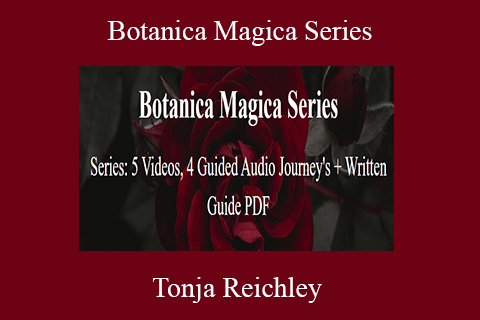 Tonja Reichley – Botanica Magica Series