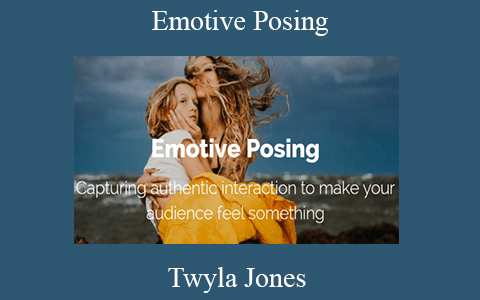 Twyla Jones – Emotive Posing