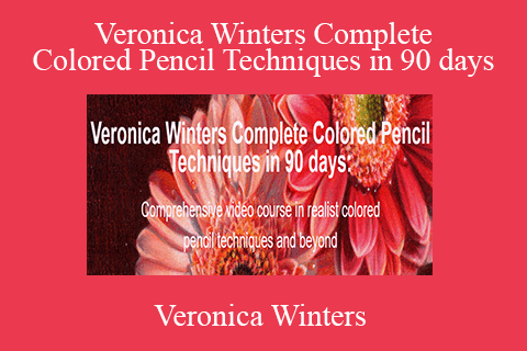 Veronica Winters – Veronica Winters Complete Colored Pencil Techniques in 90 days