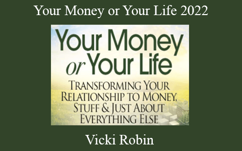 Vicki Robin – Your Money or Your Life 2022