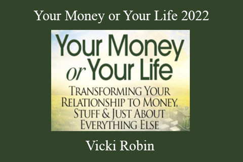 Vicki Robin – Your Money or Your Life 2022