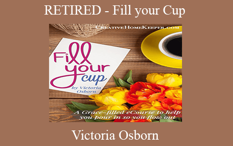 Victoria Osborn – RETIRED – Fill your Cup