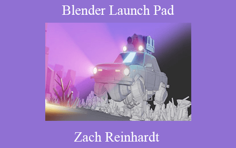 Zach Reinhardt – Blender Launch Pad