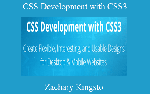 Zachary Kingsto – CSS Development with CSS3