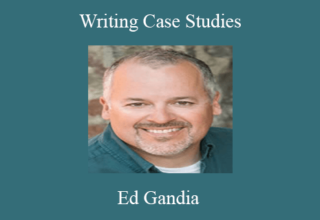 Ed Gandia – Writing Case Studies