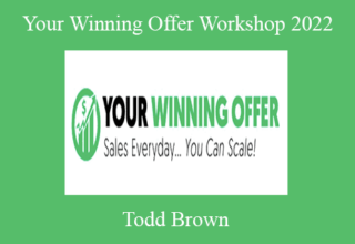 Todd Brown – Your Winning Offer Workshop 2022