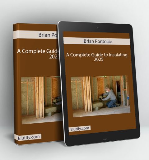 Product mockup for Brian Pontolilo's home insulation course, showing the 'A Complete Guide to Insulating' materials on a tablet and binder.