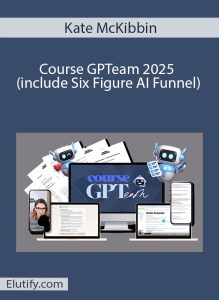 Official cover art for Kate McKibbin's 'Course GPTeam 2025' program, including the Six Figure AI Funnel.