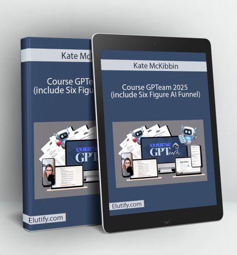 Product mockup for the 'Course GPTeam 2025' by Kate McKibbin, showing the online course and Six Figure AI Funnel materials on a digital tablet and binder.