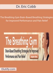 Official cover art for 'The Breathing Gym' by Dr. Eric Cobb, a course on brain-based breathing strategies for performance and pain relief.