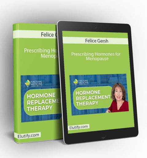Product mockup for Dr. Felice Gersh's course on Prescribing Hormones for Menopause, showing the training materials on a digital tablet and binder.