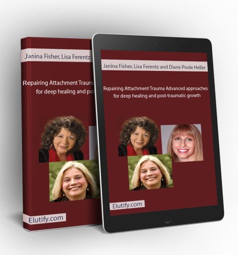 Product mockup for the "Repairing Attachment Trauma" online course featuring Janina Fisher, Lisa Ferentz, and Diane Poole Heller, shown on a tablet and a physical book.