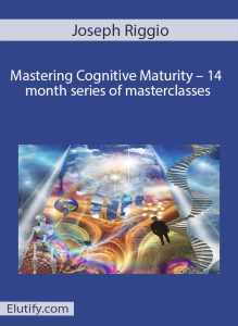 Official cover art for the 'Mastering Cognitive Maturity' masterclass series by Dr. Joseph Riggio.