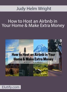 Cover art for the 'How to Host an Airbnb & Make Extra Money' online course by Judy Helm Wright.