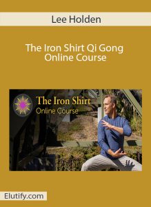 Course cover for Lee Holden The Iron Shirt Qi Gong Online Course, featuring Lee Holden performing a Qi Gong stance outdoors.