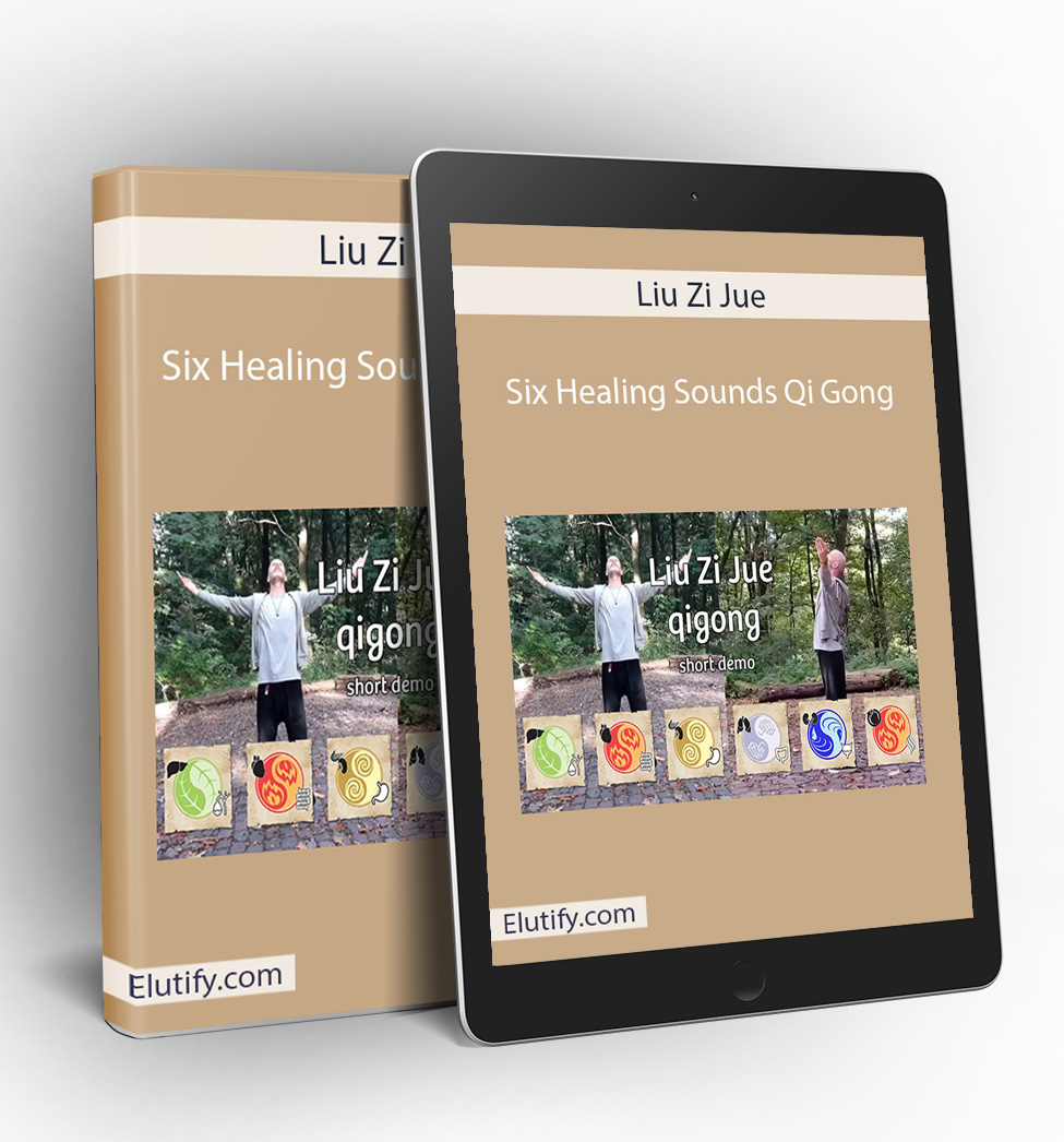 Six Healing Sounds Qi Gong (Liu Zi Jue): Boost Health & Vitality ...