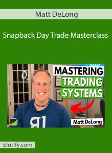 Course cover for Matt DeLong Snapback Day Trade Masterclass, featuring Matt DeLong and the title "Mastering Trading Systems."