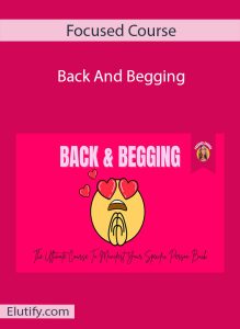 The digital representation of the "Back And Begging Focused Course." The design is bright pink with "Focused Course" at the top and "Back And Begging" in larger text below. The main graphic features a yellow praying emoji with red heart eyes and hands clasped. Small red hearts float around the emoji. Below it, in script font, reads "The Ultimate Course To Manifest Your Specific Person Back." A small circular profile picture with a woman is in the upper right corner. The "Elutify.com" website address is at the bottom left.
