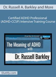 Certified ADHD Professional ADHD-CCSP Course Cover with Dr. Russell Barkley