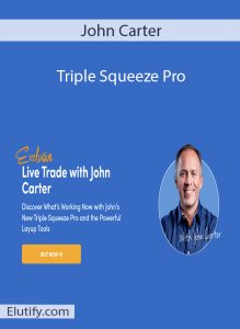 The digital cover of "John Carter - Triple Squeeze Pro". The design features a blue background with "John Carter" at the top. The main graphic includes a circular photo of John Carter on the right, smiling. On the left, it shows "Exclusive Live Trade with John Carter" and a "BUY NOW" button, highlighting his new Triple Squeeze Pro and Layup Tools. The "Elutify.com" website address is at the bottom left.