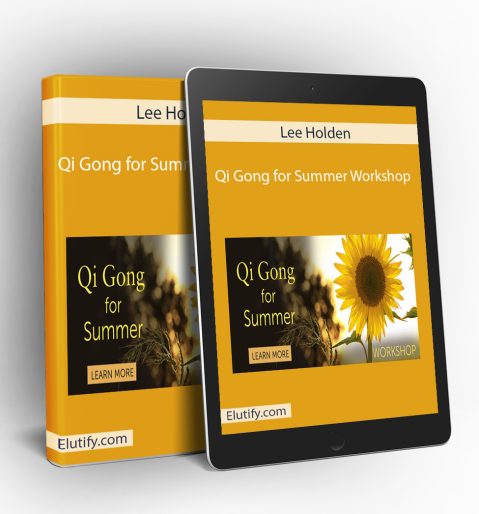 Preview Lee Holden's Qi Gong for Summer Workshop online. Release negative emotions and build life force through Qi Gong.