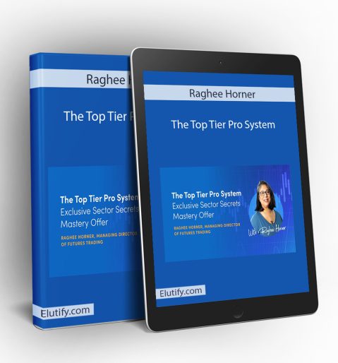 A digital mock-up showcasing "Raghee Horner - The Top Tier Pro System" as a physical binder standing upright next to a tablet displaying the digital version of the course. Both the binder and the tablet feature a dark blue background with "Raghee Horner" at the top and "The Top Tier Pro System" below it. The main graphic includes a photo of Raghee Horner, trading charts in the background, and text about the "Exclusive Sector Secrets Mastery Offer." The "Elutify.com" website address is visible at the bottom of both items.