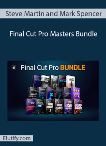 The digital cover of "Steve Martin and Mark Spencer - Final Cut Pro Masters Bundle". The design features a dark blue background with "Steve Martin and Mark Spencer" at the top. The main graphic is a stylized stack of various software box covers labeled "Final Cut Pro BUNDLE", showcasing different editing elements like "CAMERAS", "URBAN STYLE", "FILM GRAIN", "NEON", and "ANIMATED EMOJI". The "Elutify.com" website address is at the bottom left.