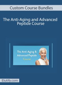 Custom Course Bundles – The Anti-Aging and Advanced Peptide Course cover image
