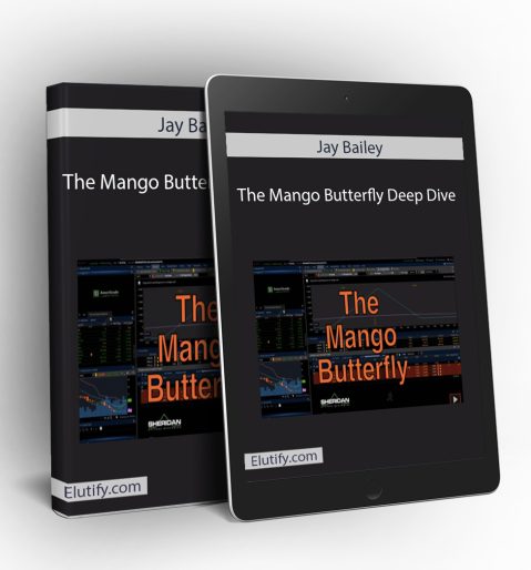 Jay Bailey – The Mango Butterfly Deep Dive course mockup