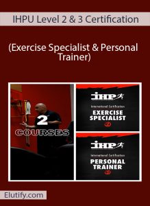 IHPU Level 2 & 3 Certification course for exercise specialists and personal trainers