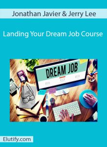 Jonathan Javier and Jerry Lee Landing Your Dream Job Course cover image
