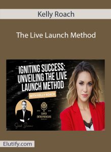 Cover of Kelly Roach The Live Launch Method course