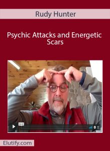 Rudy Hunter Psychic Attacks and Energetic Scars Course Cover