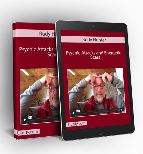 Online Training for Healing Psychic Attacks and Energy Scars by Rudy Hunter