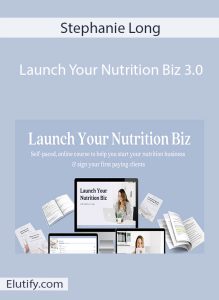 Launch Your Nutrition Biz 3.0 by Stephanie Long course cover