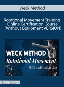 Weck Method Rotational Movement Training Certification Online