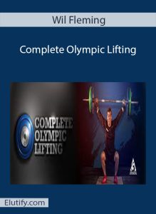 Cover of Wil Fleming Complete Olympic Lifting course