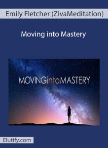 Emily Fletcher Moving into Mastery course cover