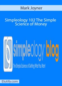 Mark Joyner Simpleology 102 The Simple Science of Money course cover