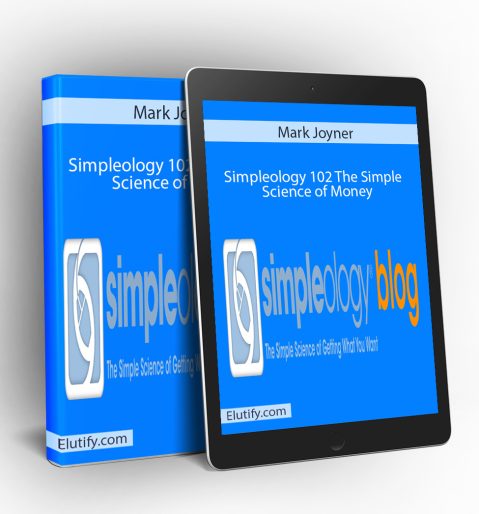 Mark Joyner Simpleology 102 The Simple Science of Money course mockup