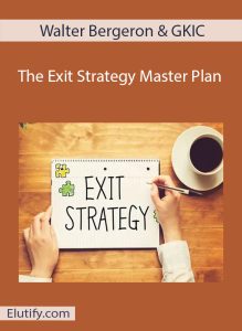 Walter Bergeron GKIC The Exit Strategy Master Plan Course Cover